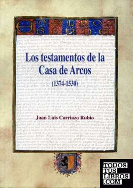 Los testamentos de la Casa de Arcos (1374-1530)