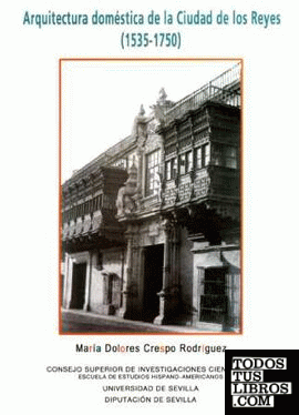 Arquitectura doméstica de la Ciudad de los Reyes (1535-1750)