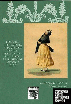 Pintura, Literatura y Sociedad en la Sevilla del siglo XIX: el álbum de Antonia Díaz