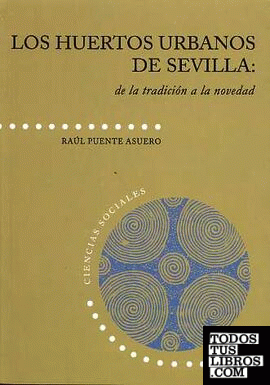 Los huertos urbanos de Sevilla: de la tradición a la novedad
