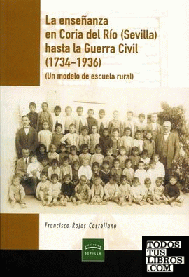 La enseñanza en Coria del Río (Sevilla) hasta la Guerra Civil (1734-1936)