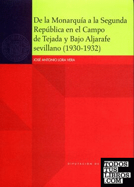 De la Monarquía a la Segunda República en el Campo de Tejada y Bajo Aljarafe sevillano (1930-1932)