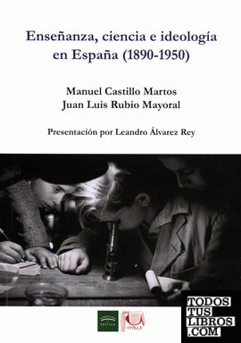 Enseñanza, ciencia e ideología en España (1890-1950)