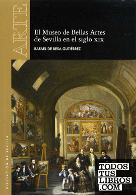 El Museo de Bellas Artes de Sevilla en el siglo XIX