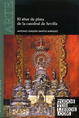 El  altar de plata de la catedral de Sevilla