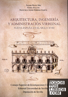 Arquitectura, Ingeniería y Administración virreinal. Nueva España en el siglo XIX