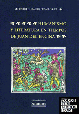 Humanismo y literatura en tiempos de Juan del Encina