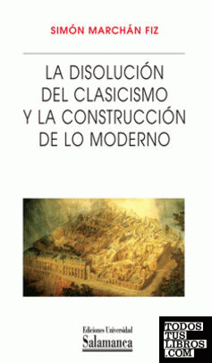 La disolución del clasicismo y la construcción de lo moderno