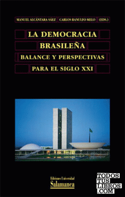 La democracia brasileña. Balance y perspectivas para el siglo XXI