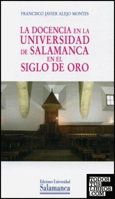 La docencia en la Universidad de Salamanca en el siglo de oro