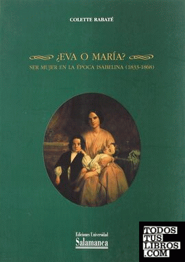 ¿Eva o María? Ser mujer en la época Isabelina (1833-1868)