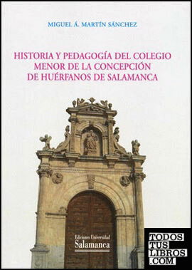 Historia y pedagogía del Colegio Menor de la Concepción de Huérfanos de Salamanca