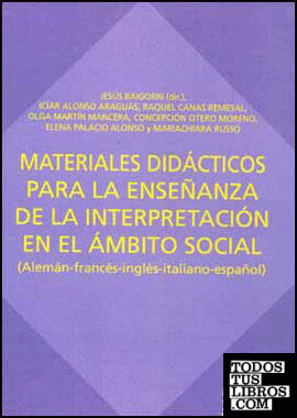 Materiales Didácticos para la enseñanza de la interpretación en el ámbito social (Alemán, Francés ,Inglés, Italiano y Español)