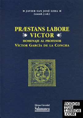 Praestans Labore Victor. Homenaje al profesor Víctor García de la Concha