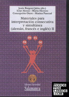 Materiales para la interpretación consecutiva y simultánea (Alemán, Francés e Inglés) II