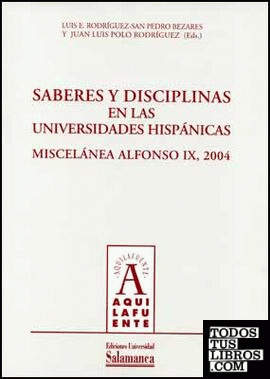 Saberes y disciplinas en las universidades hispánicas