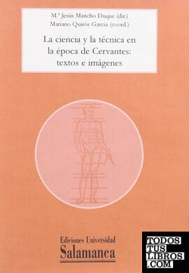 La ciencia y la técnica en la época de Cervantes: textos e imágenes
