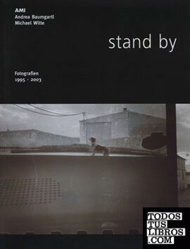 Stand by. Fotografien, 1995-2003