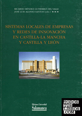 Sistemas locales de empresas y redes de innovación en Castilla-La Mancha y Castilla y León