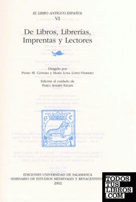 El Libro Antiguo Español, VI. De libros, librerías, imprentas y lectores