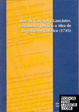 José de Carvajal y Lancáster. Testamento político o idea de un gobierno católico (1745)