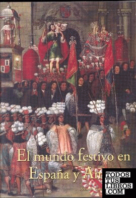 El mundo festivo en España y América