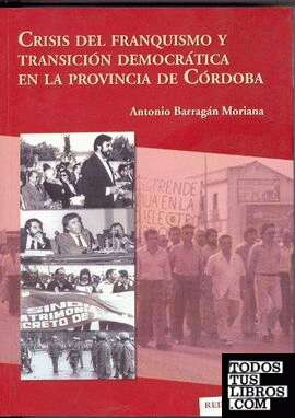 Crisis del franquismo y transición democrática en la provincia de Córdoba