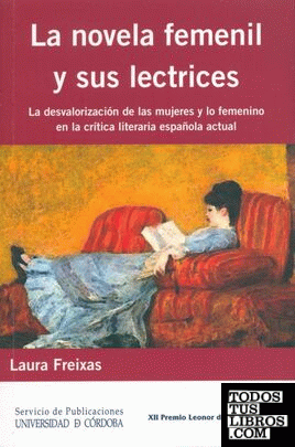 La novela femenil y sus lectrices. La desvalorización de las mujeres y lo femenino en la crítica literaria española actual