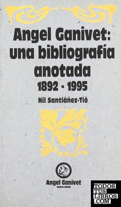 Ángel Ganivet, una bibliografía anotada, 1892-1995