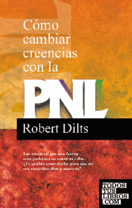 COMO CAMBIAR CREENCIAS CON LA PNL (Ant. Ed.)