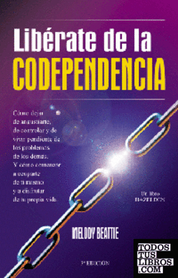 LIBERATE DE LA CODEPENDENCIA -Ant. Ed.
