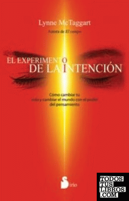 EXPERIMENTO DE LA INTENCION, EL de LYNNE MCTAGGART 978-84-7808-577-4