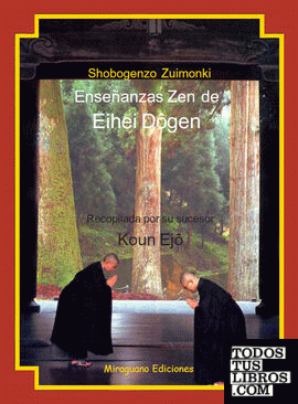 Enseñanzas Zen de Eihei Dogen (s.XIII) (Shobogenzo Zuimonki)