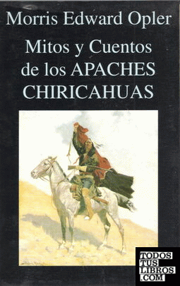 Mitos y Cuentos de los Apaches Chiricahuas