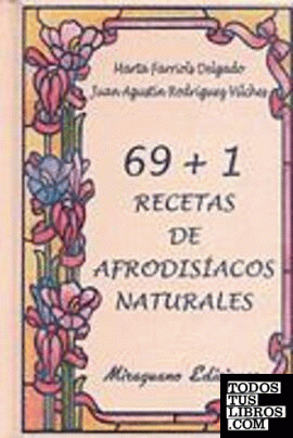 69 + 1 Recetas de Afrodisíacos Naturales