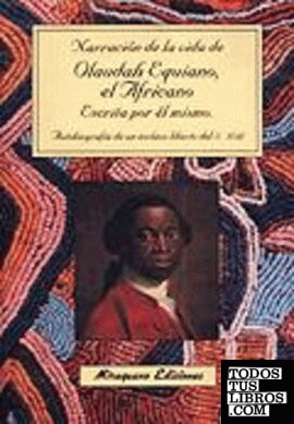 Narración de la vida de Olaudah Equiano, el Africano, escrita por él mismo. Auto