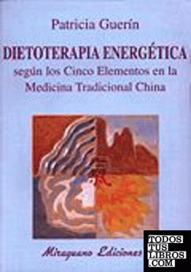 Dietoterapia energética según los cinco elementos en la Medicina Tradicional China