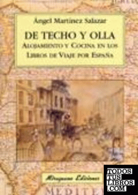 De Techo y Olla. Alojamiento y cocina en los libros de viaje por España