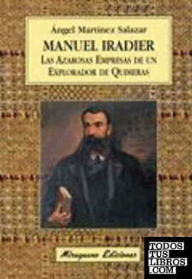 Manuel Iradier, Las azarosas empresas de un explorador de quimeras