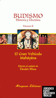 Budismo. Historia y Doctrina II. El gran vehículo Mahâyâna