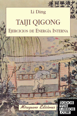 Taiji Qigong. Ejercicios de Energía Interna