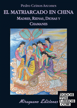 El matriarcado en China. Madres, diosas, reinas y chamanes