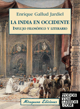La India en Occidente. Influjo filosófico y literario