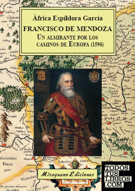 Francisco de Mendoza, un almirante por los caminos de Europa (1596)