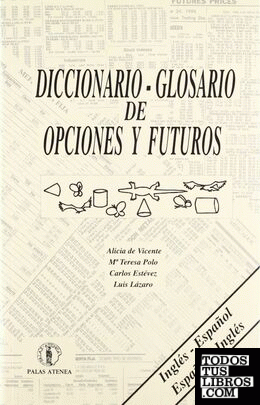 Diccionario glosario de opciones y futuros español-inglés, inglés-español