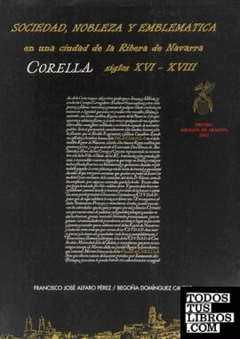 Sociedad, nobleza y emblemática en una ciudad de la Ribera de Navarra, Corella, siglos XVI-XVIII