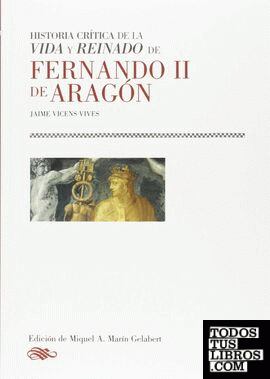 Historia crítica de la vida y reinado de Fernando II de Aragón
