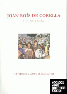 Joan Roís de Corella i el seu món
