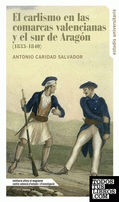 El carlismo en las comarcas valencianas y el sur de Aragón (1833-1840)