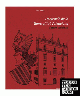 La creació de la Generalitat Valenciana. 1983-1995